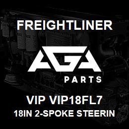 VIP VIP18FL7 Freightliner 18IN 2-SPOKE STEERING WHEEL | AGA Parts