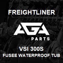 VSI 300S Freightliner FUSEE WATERPROOF TUBE | AGA Parts