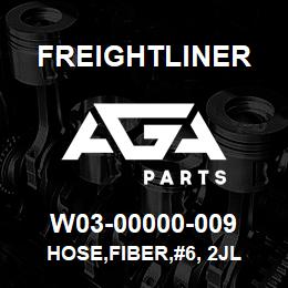 W03-00000-009 Freightliner HOSE,FIBER,#6, 2JL | AGA Parts