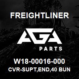 W18-00016-000 Freightliner CVR-SUPT,END,40 BUN | AGA Parts