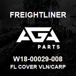 W18-00029-008 Freightliner FL COVER VLN/CARP | AGA Parts