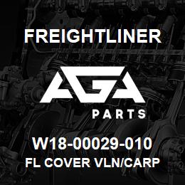 W18-00029-010 Freightliner FL COVER VLN/CARP | AGA Parts