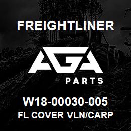 W18-00030-005 Freightliner FL COVER VLN/CARP | AGA Parts