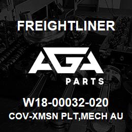 W18-00032-020 Freightliner COV-XMSN PLT,MECH AU | AGA Parts