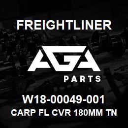 W18-00049-001 Freightliner CARP FL CVR 180MM TN | AGA Parts