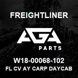 W18-00068-102 Freightliner FL CV AY CARP DAYCAB | AGA Parts