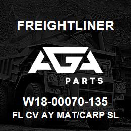 W18-00070-135 Freightliner FL CV AY MAT/CARP SL | AGA Parts