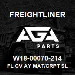 W18-00070-214 Freightliner FL CV AY MAT/CRPT SL | AGA Parts