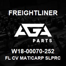 W18-00070-252 Freightliner FL CV MAT/CARP SLPRC | AGA Parts