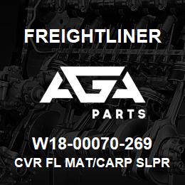 W18-00070-269 Freightliner CVR FL MAT/CARP SLPR | AGA Parts