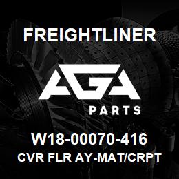 W18-00070-416 Freightliner CVR FLR AY-MAT/CRPT SLPRCAB | AGA Parts