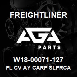 W18-00071-127 Freightliner FL CV AY CARP SLPRCA | AGA Parts