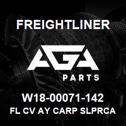 W18-00071-142 Freightliner FL CV AY CARP SLPRCA | AGA Parts