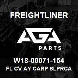 W18-00071-154 Freightliner FL CV AY CARP SLPRCA | AGA Parts