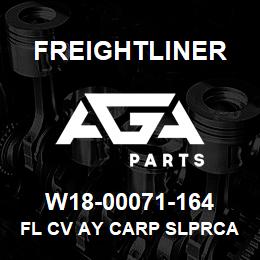 W18-00071-164 Freightliner FL CV AY CARP SLPRCA | AGA Parts