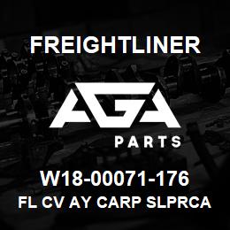 W18-00071-176 Freightliner FL CV AY CARP SLPRCA | AGA Parts