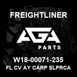 W18-00071-235 Freightliner FL CV AY CARP SLPRCA | AGA Parts