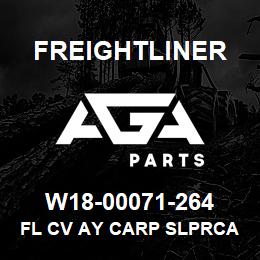 W18-00071-264 Freightliner FL CV AY CARP SLPRCA | AGA Parts