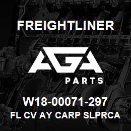 W18-00071-297 Freightliner FL CV AY CARP SLPRCA | AGA Parts