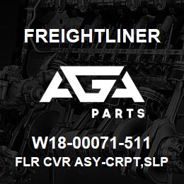 W18-00071-511 Freightliner FLR CVR ASY-CRPT,SLP | AGA Parts