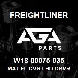 W18-00075-035 Freightliner MAT FL CVR LHD DRVR | AGA Parts