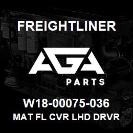 W18-00075-036 Freightliner MAT FL CVR LHD DRVR | AGA Parts