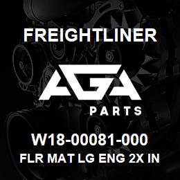 W18-00081-000 Freightliner FLR MAT LG ENG 2X IN | AGA Parts