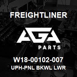 W18-00102-007 Freightliner UPH-PNL BKWL LWR | AGA Parts