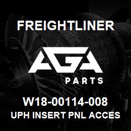 W18-00114-008 Freightliner UPH INSERT PNL ACCES | AGA Parts