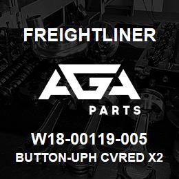 W18-00119-005 Freightliner BUTTON-UPH CVRED X2 | AGA Parts