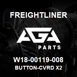 W18-00119-008 Freightliner BUTTON-CVRD X2 | AGA Parts