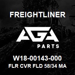 W18-00143-000 Freightliner FLR CVR FLD 58/34 MA | AGA Parts