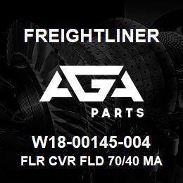 W18-00145-004 Freightliner FLR CVR FLD 70/40 MA | AGA Parts