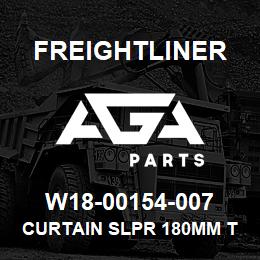 W18-00154-007 Freightliner CURTAIN SLPR 180MM T | AGA Parts