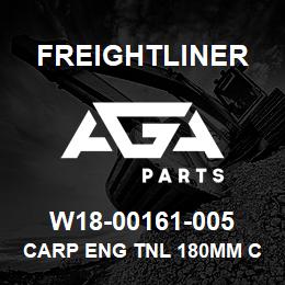 W18-00161-005 Freightliner CARP ENG TNL 180MM C | AGA Parts