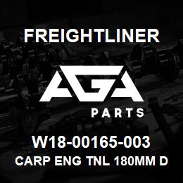 W18-00165-003 Freightliner CARP ENG TNL 180MM D | AGA Parts