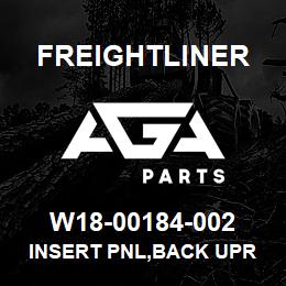 W18-00184-002 Freightliner INSERT PNL,BACK UPR | AGA Parts