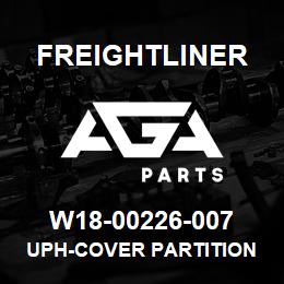 W18-00226-007 Freightliner UPH-COVER PARTITION | AGA Parts