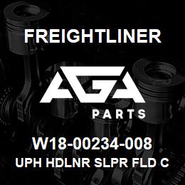 W18-00234-008 Freightliner UPH HDLNR SLPR FLD C | AGA Parts