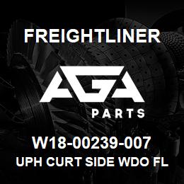 W18-00239-007 Freightliner UPH CURT SIDE WDO FL | AGA Parts