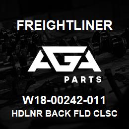 W18-00242-011 Freightliner HDLNR BACK FLD CLSC | AGA Parts