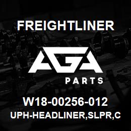 W18-00256-012 Freightliner UPH-HEADLINER,SLPR,C | AGA Parts