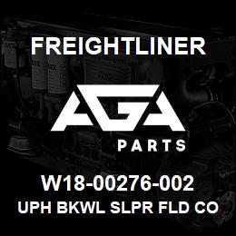 W18-00276-002 Freightliner UPH BKWL SLPR FLD CO | AGA Parts