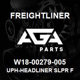 W18-00279-005 Freightliner UPH-HEADLINER SLPR F | AGA Parts