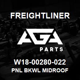 W18-00280-022 Freightliner PNL BKWL MIDROOF | AGA Parts