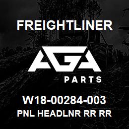 W18-00284-003 Freightliner PNL HEADLNR RR RR | AGA Parts