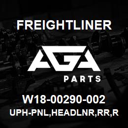 W18-00290-002 Freightliner UPH-PNL,HEADLNR,RR,RR | AGA Parts