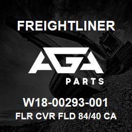 W18-00293-001 Freightliner FLR CVR FLD 84/40 CA | AGA Parts