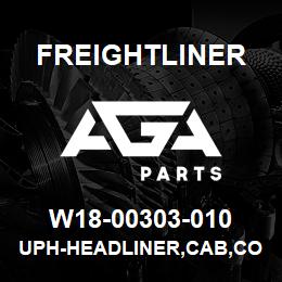 W18-00303-010 Freightliner UPH-HEADLINER,CAB,CO | AGA Parts