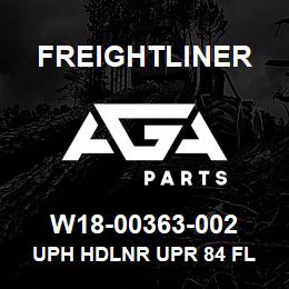 W18-00363-002 Freightliner UPH HDLNR UPR 84 FL | AGA Parts